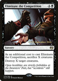 Image for Eliminate the Competition (78) (Prerelease Cards) - Magic: The Gathering