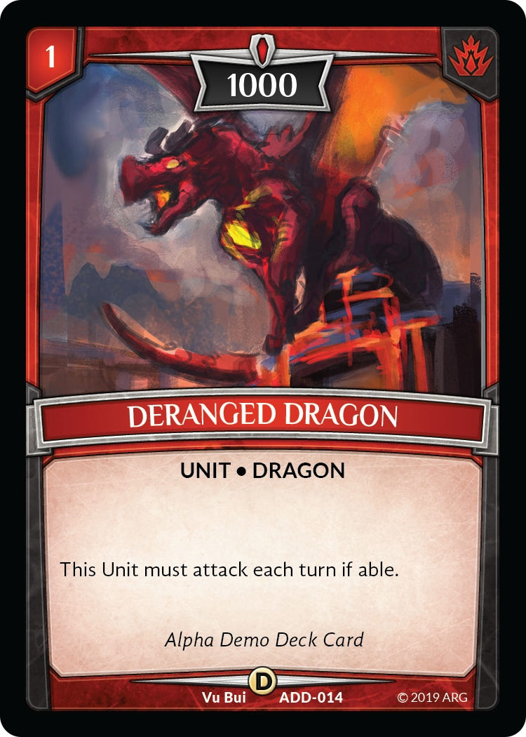 Deranged Dragon (ADD-014) (Alpha Demo Intro Decks)