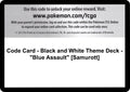 Image for Code Card - Black and White Theme Deck - "Blue Assault" [Samurott] (BLW) - Pokemon
