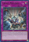 Image for Evenly Matched (UR) (RA01-EN074) (RA01) - YuGiOh